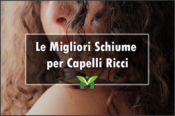 La Migliore Schiuma per Capelli Ricci - Recensioni, Classifica 2023