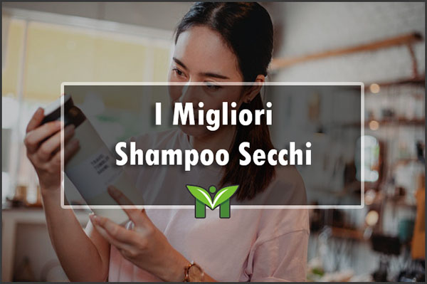Il Miglior Shampoo Secco - Recensioni, Classifica 2022
