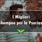 Il Miglior Shampoo per Psoriasi - Recensioni, Classifica 2022