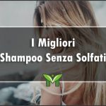 Il Miglior Shampoo senza Solfati - Recensioni, Classifica 2022