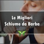 La Migliore Schiuma da Barba - Recensioni, Classifica 2022