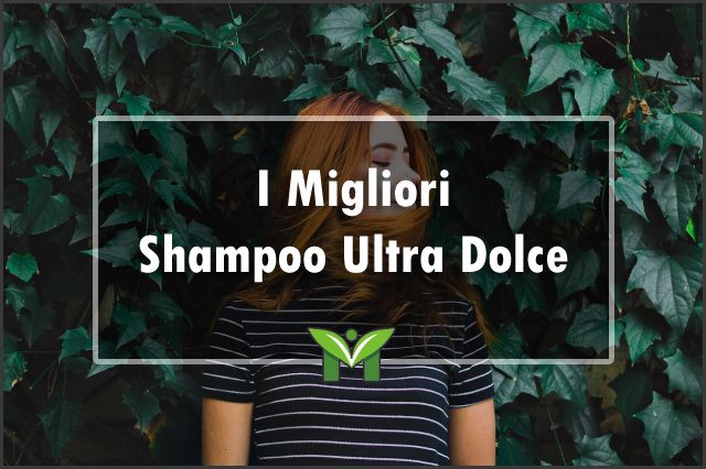 migliori-shampoo-ultra-dolce