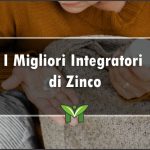 Il Migliori Integratore di Zinco - Classifica, Recensioni 2022
