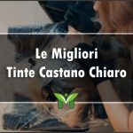 La Migliore Tinta Castano Chiaro (Naturale) - Classifica 2022