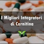Il Miglior Integratore di Carnitina - Recensioni, Classifica 2022